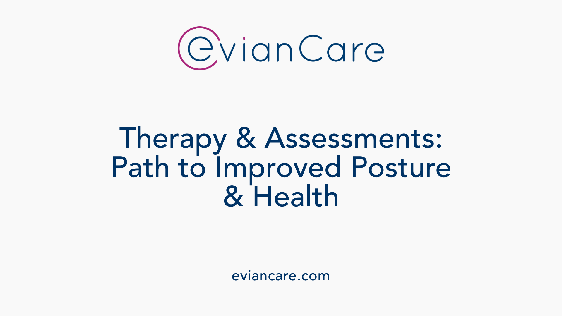 Therapy & Assessments: Path to Improved Posture & Health