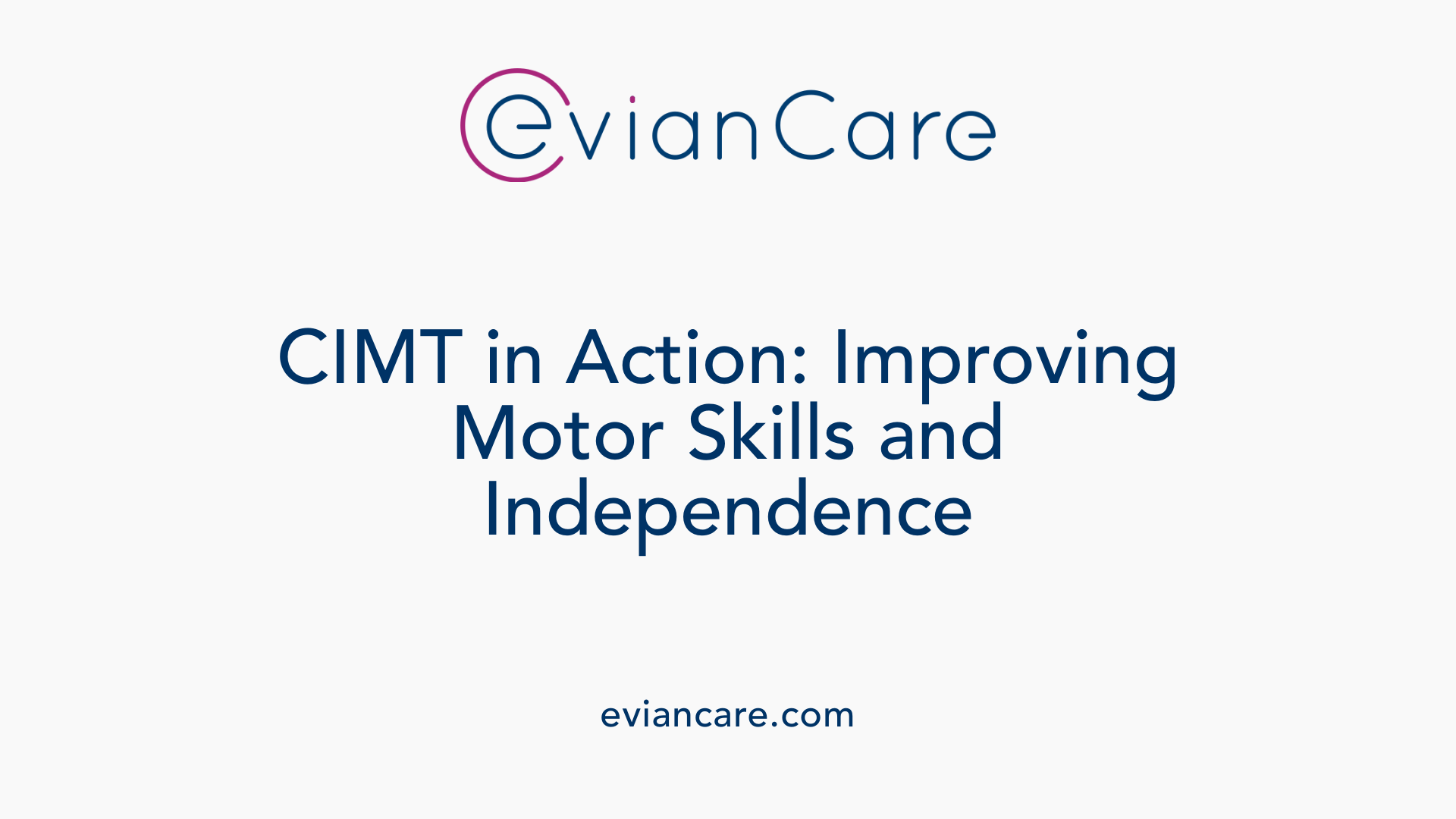 CIMT in Action: Improving Motor Skills and Independence