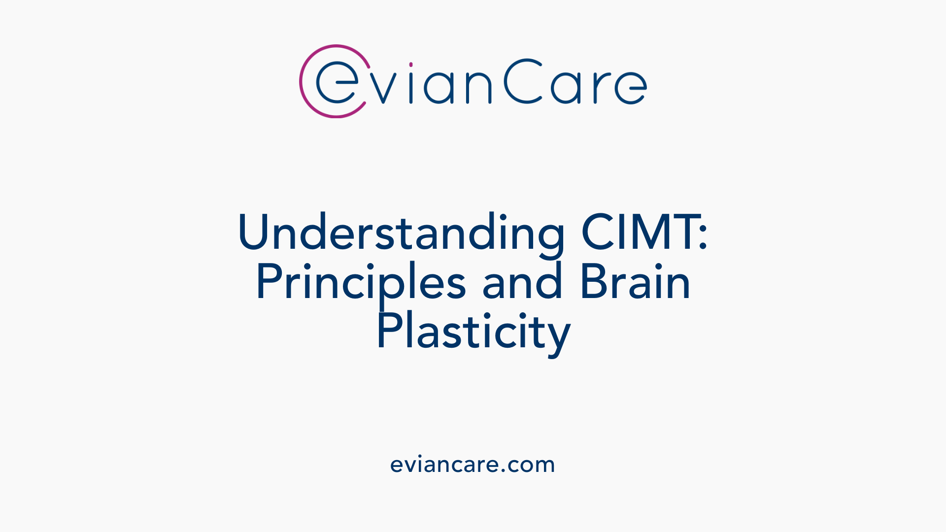 Understanding CIMT: Principles and Brain Plasticity
