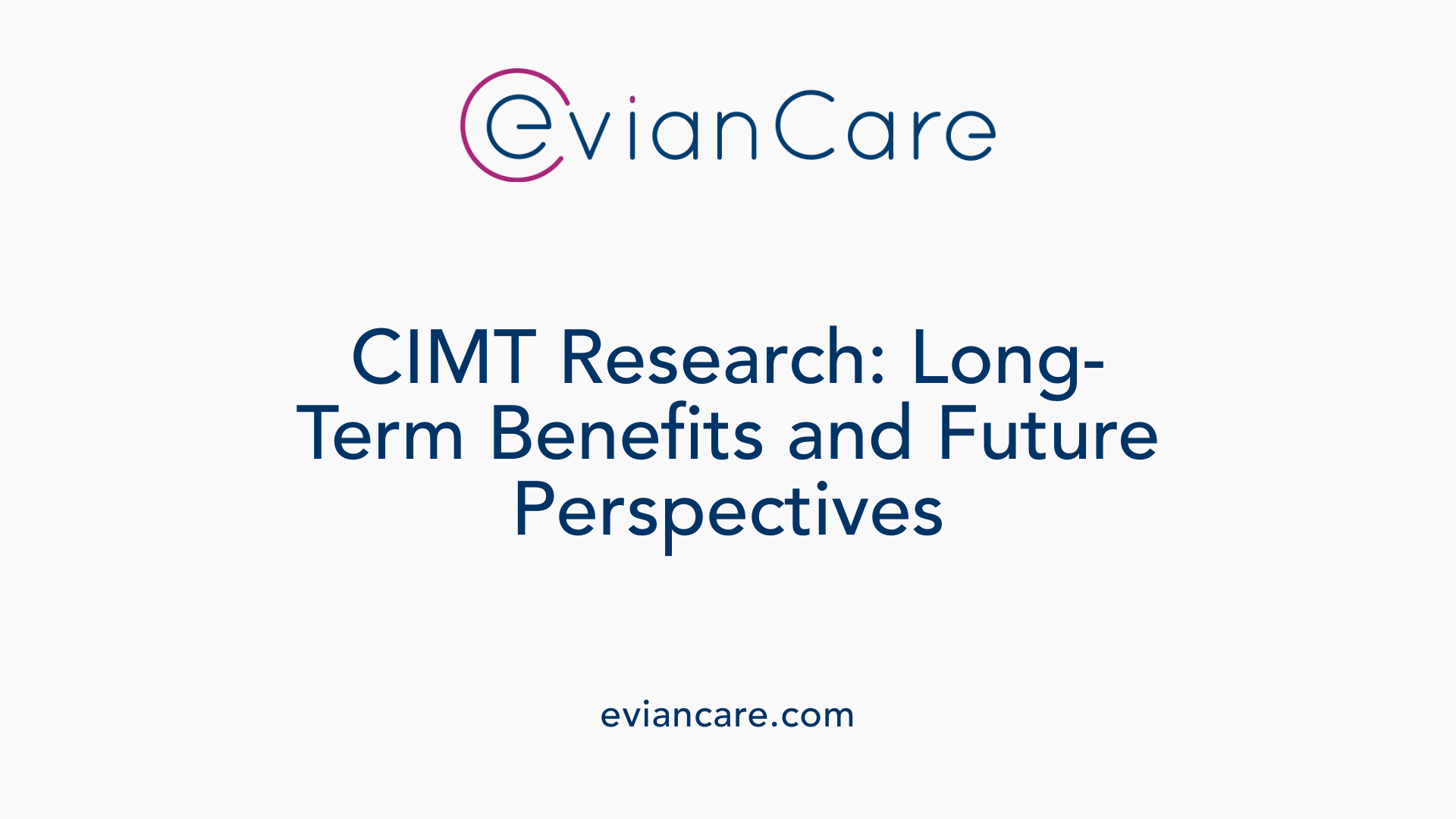 CIMT Research: Long-Term Benefits and Future Perspectives