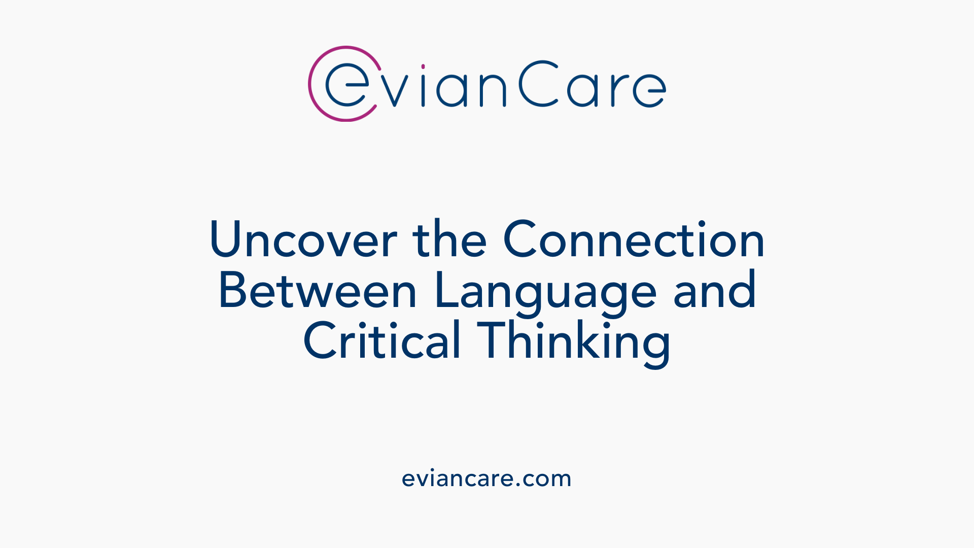 Uncover the Connection Between Language and Critical Thinking