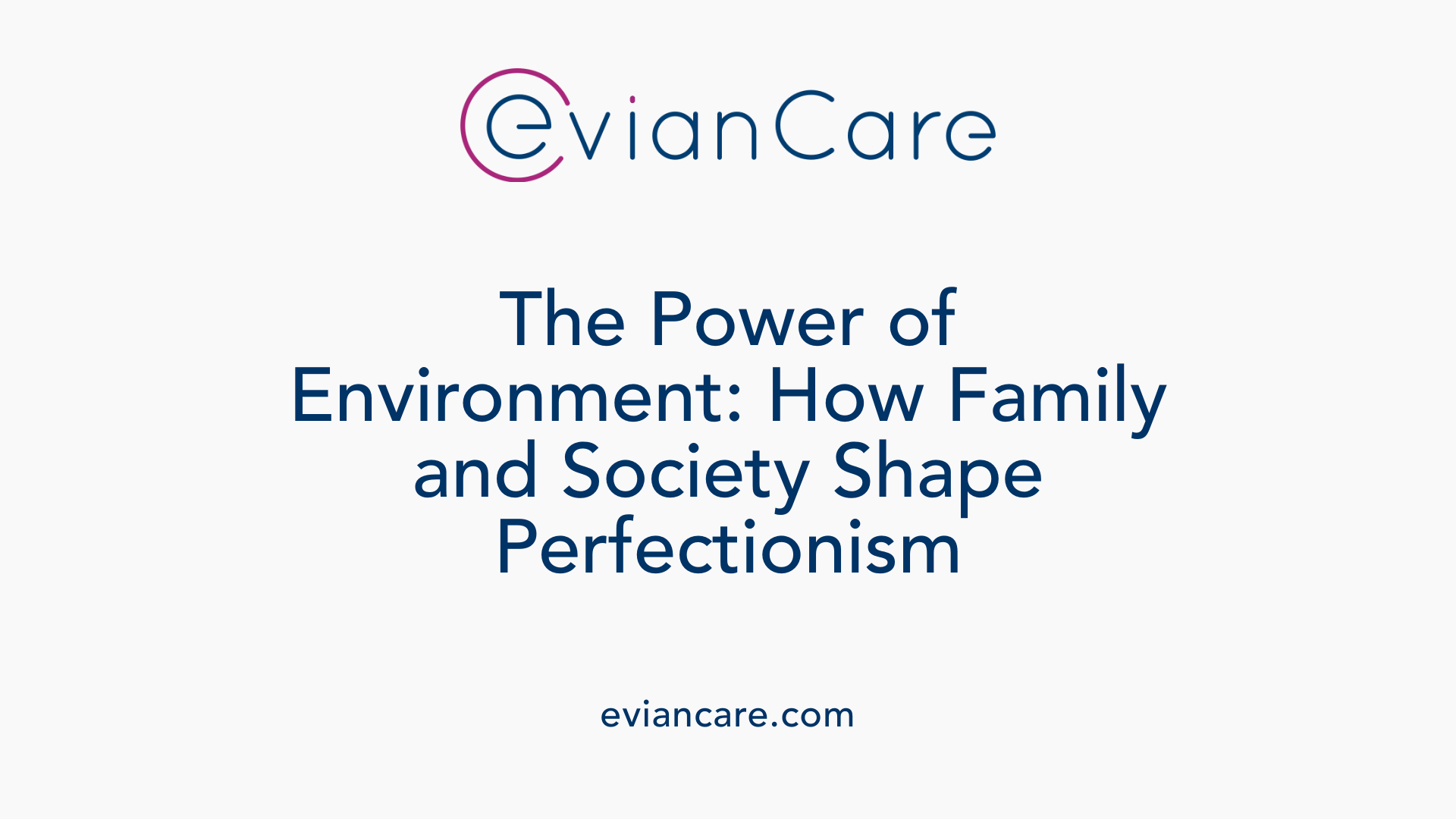 The Power of Environment: How Family and Society Shape Perfectionism