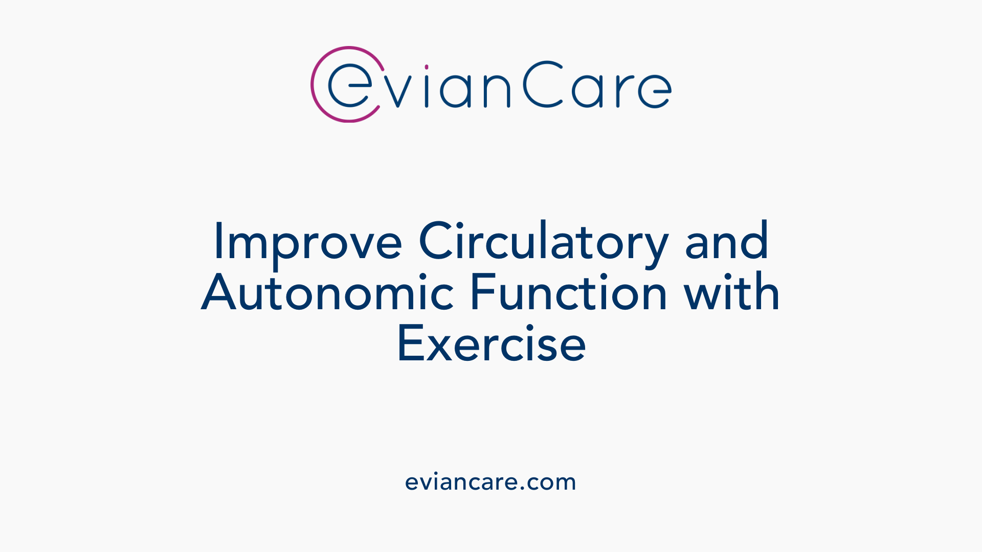 Improve Circulatory and Autonomic Function with Exercise