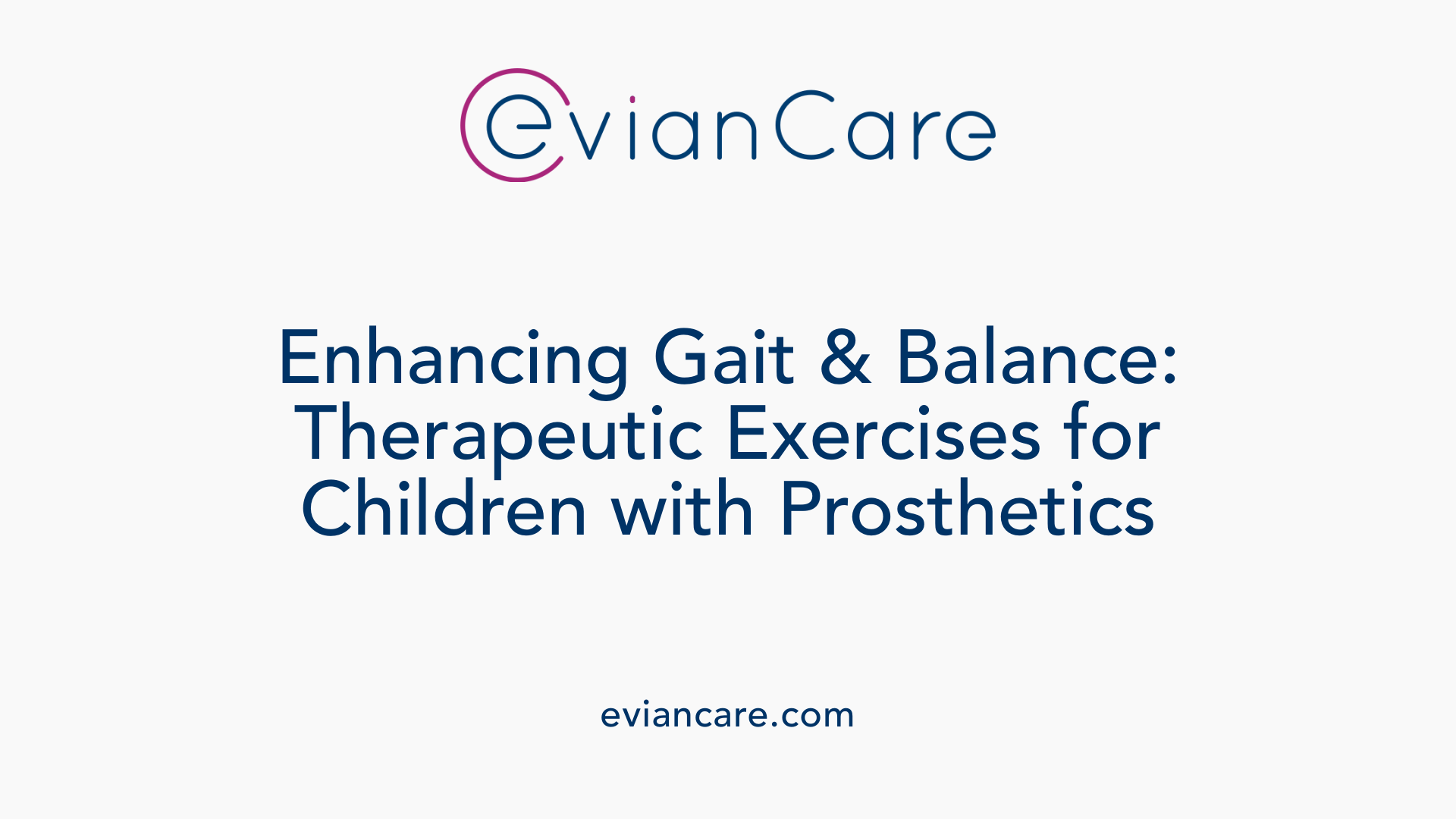 Enhancing Gait &amp; Balance: Therapeutic Exercises for Children with Prosthetics