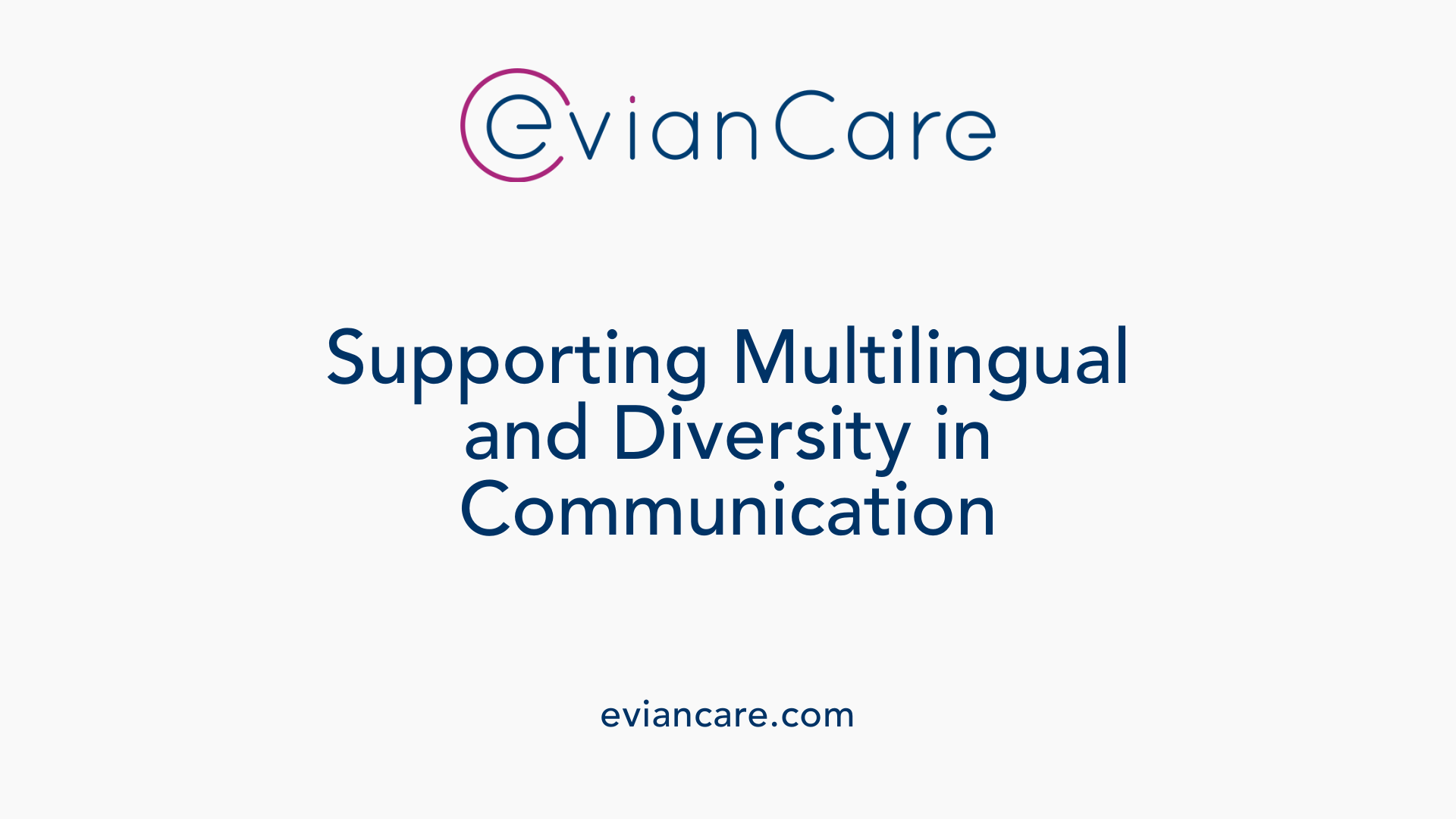 Supporting Multilingual and Diversity in Communication
