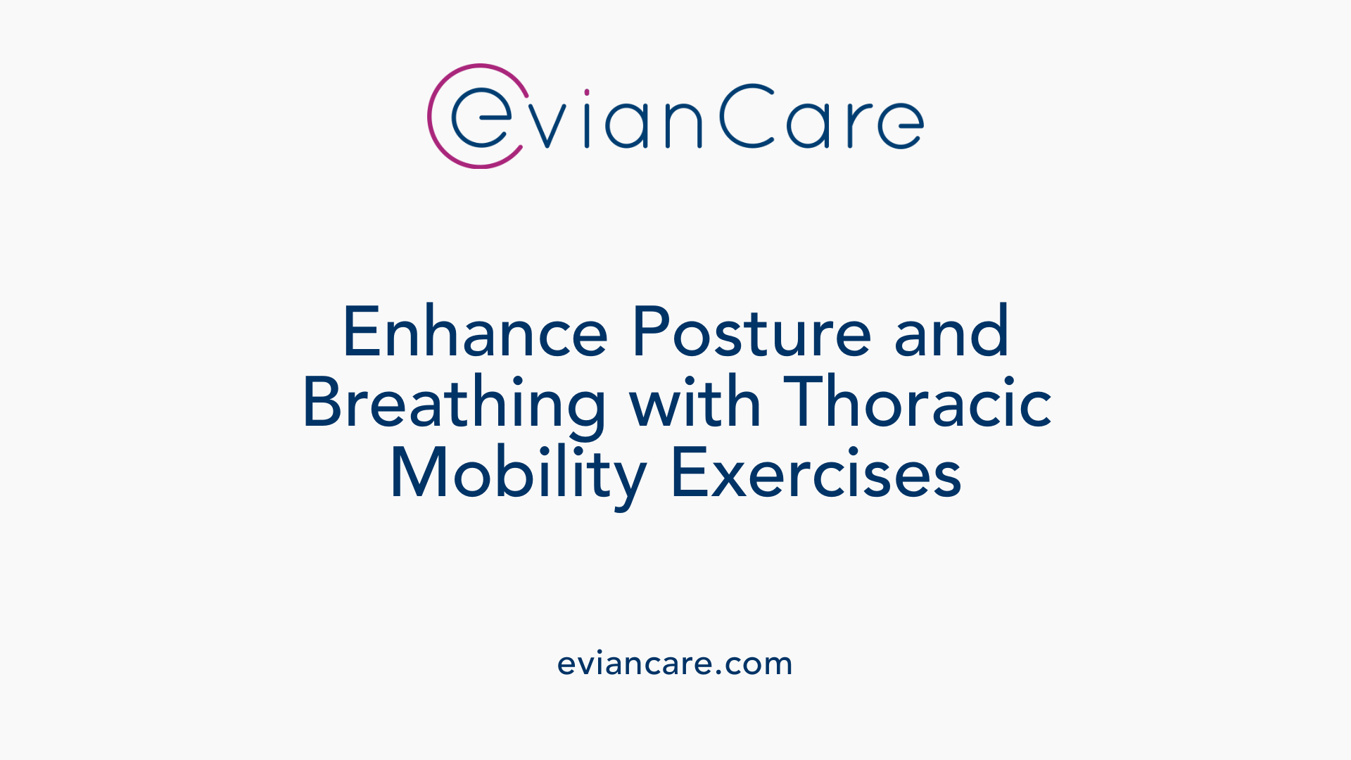 Enhance Posture and Breathing with Thoracic Mobility Exercises