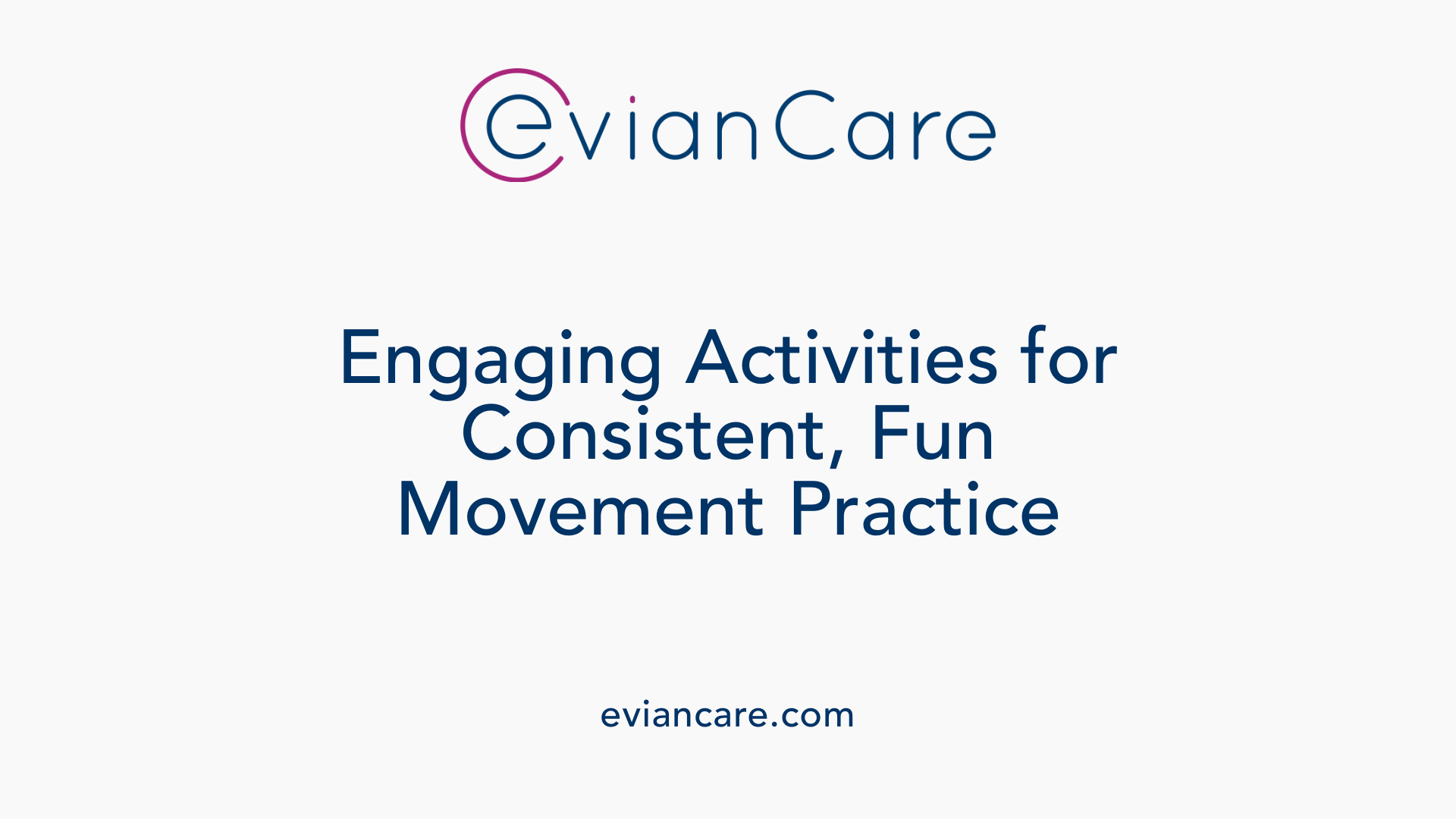 Engaging Activities for Consistent, Fun Movement Practice