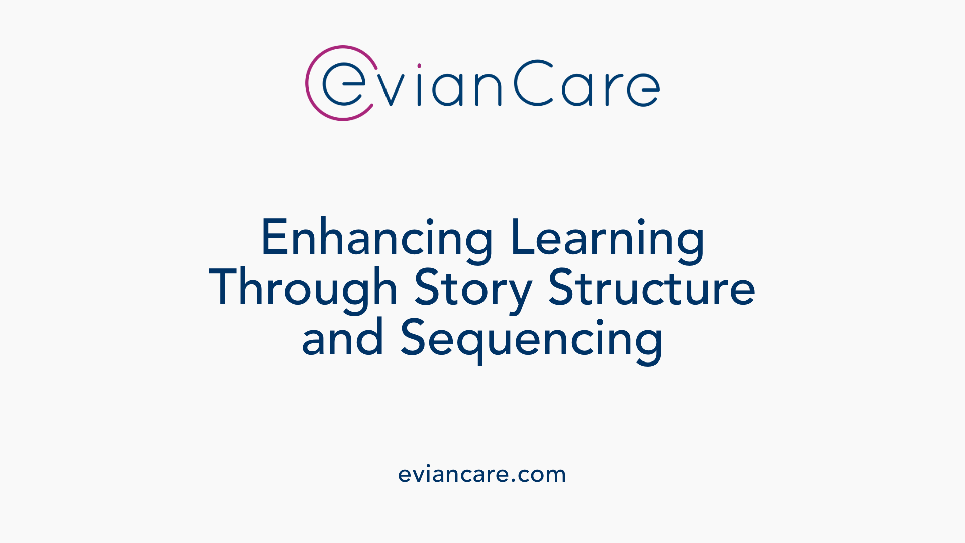 Enhancing Learning Through Story Structure and Sequencing