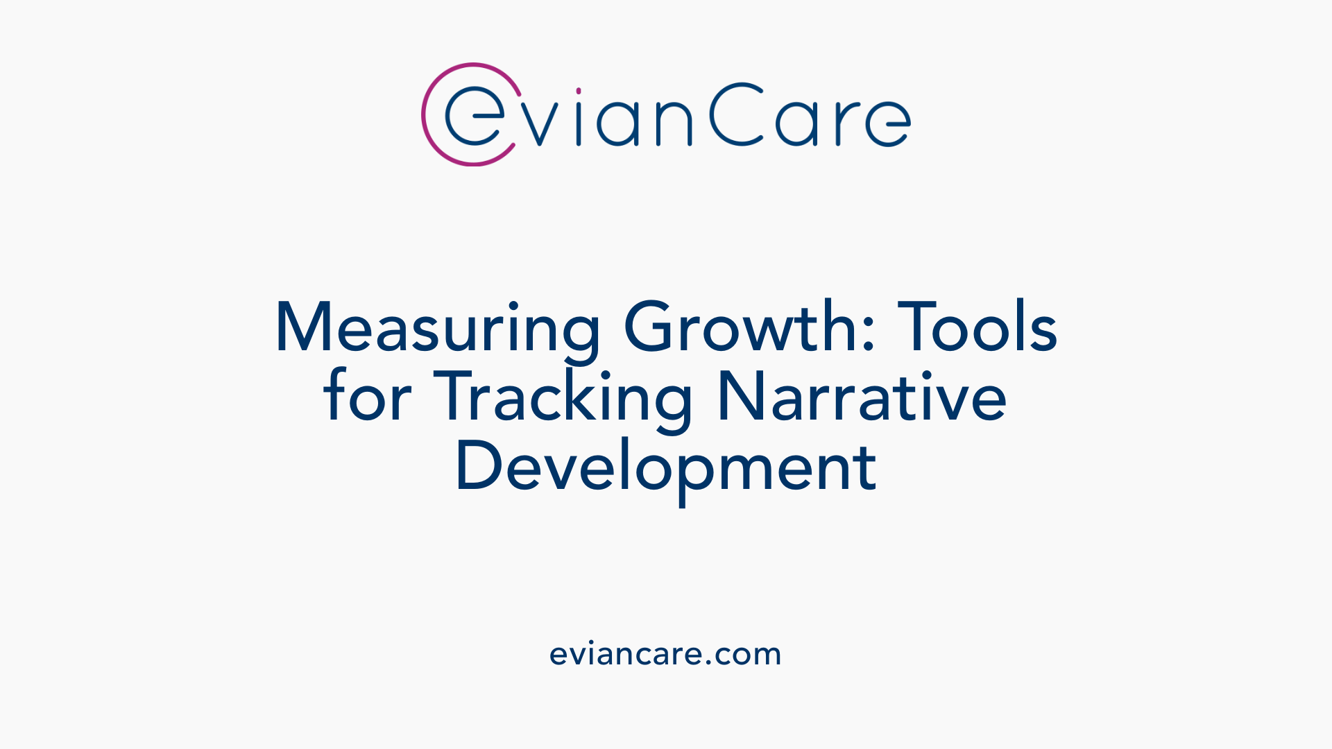 Measuring Growth: Tools for Tracking Narrative Development