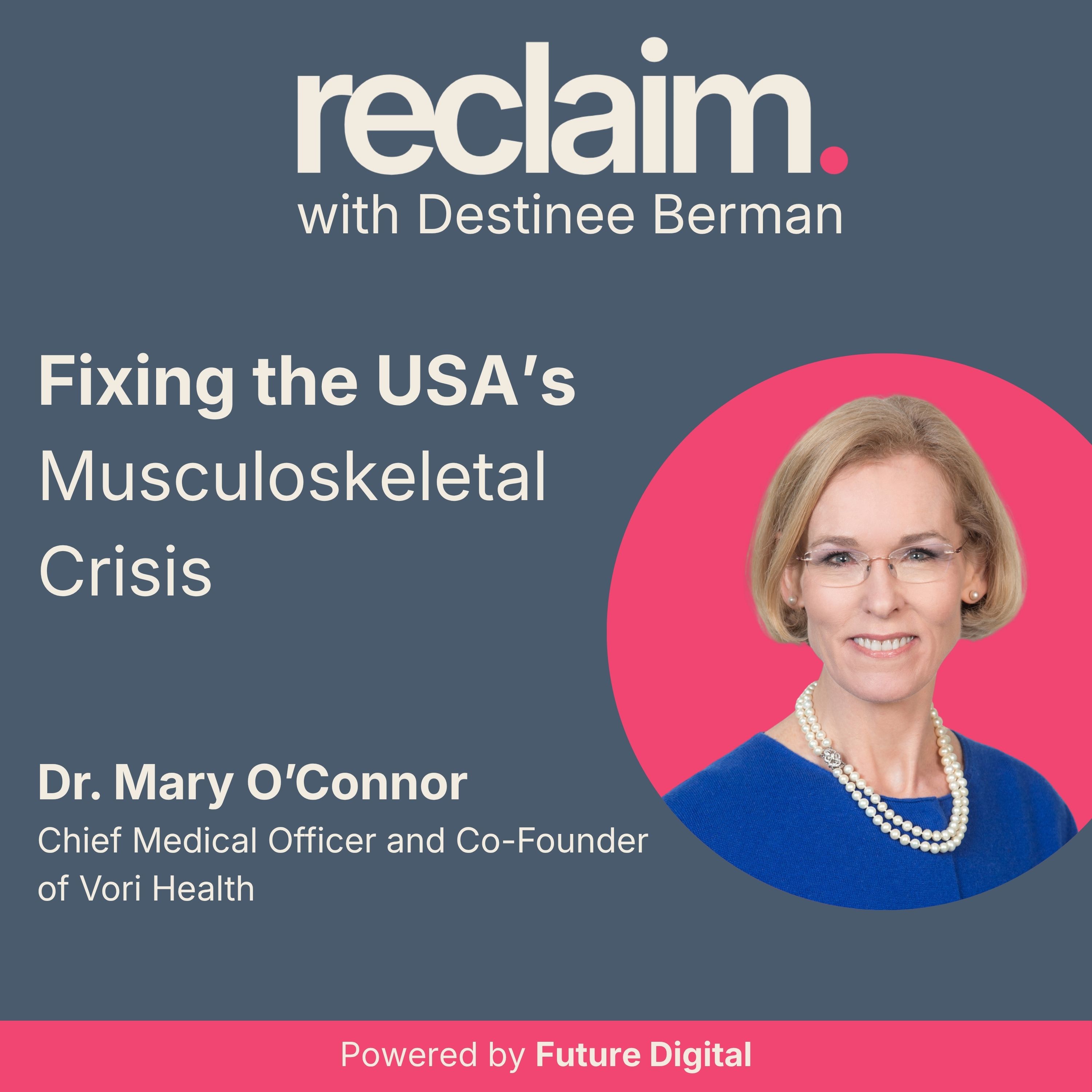 The USA’s Musculoskeletal Crisis and How Dr. Mary O’Connor is Fixing It