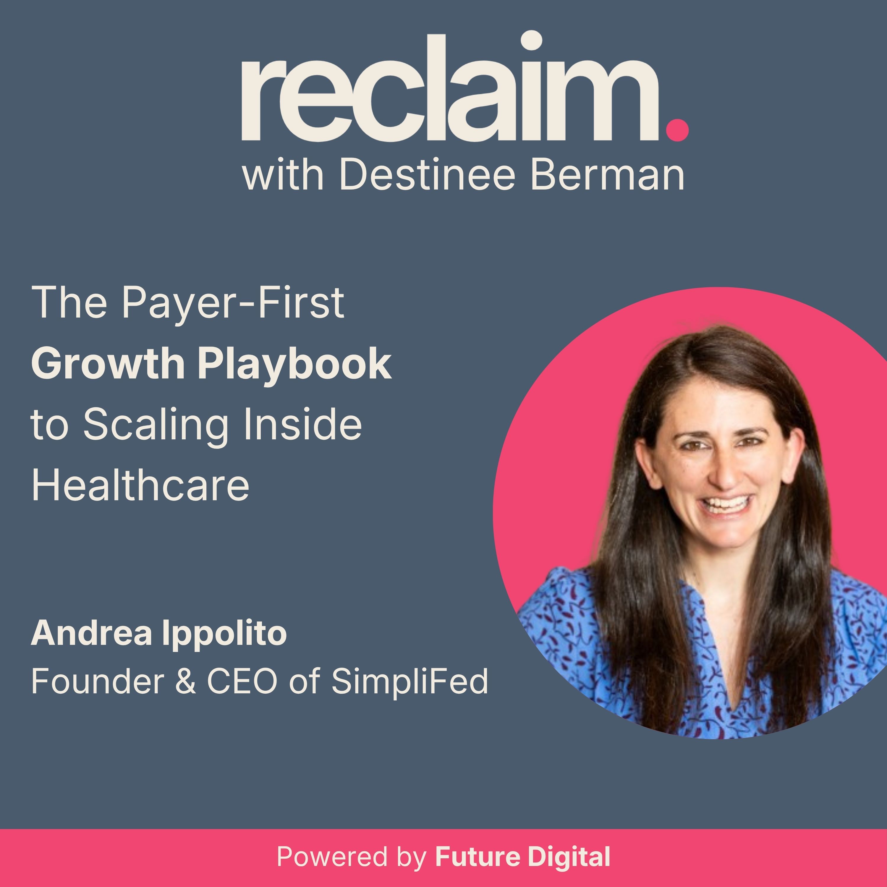 The Payer-First Growth Playbook to Scaling Inside Healthcare with Andrea Ippolito, Founder & CEO of SimpliFed