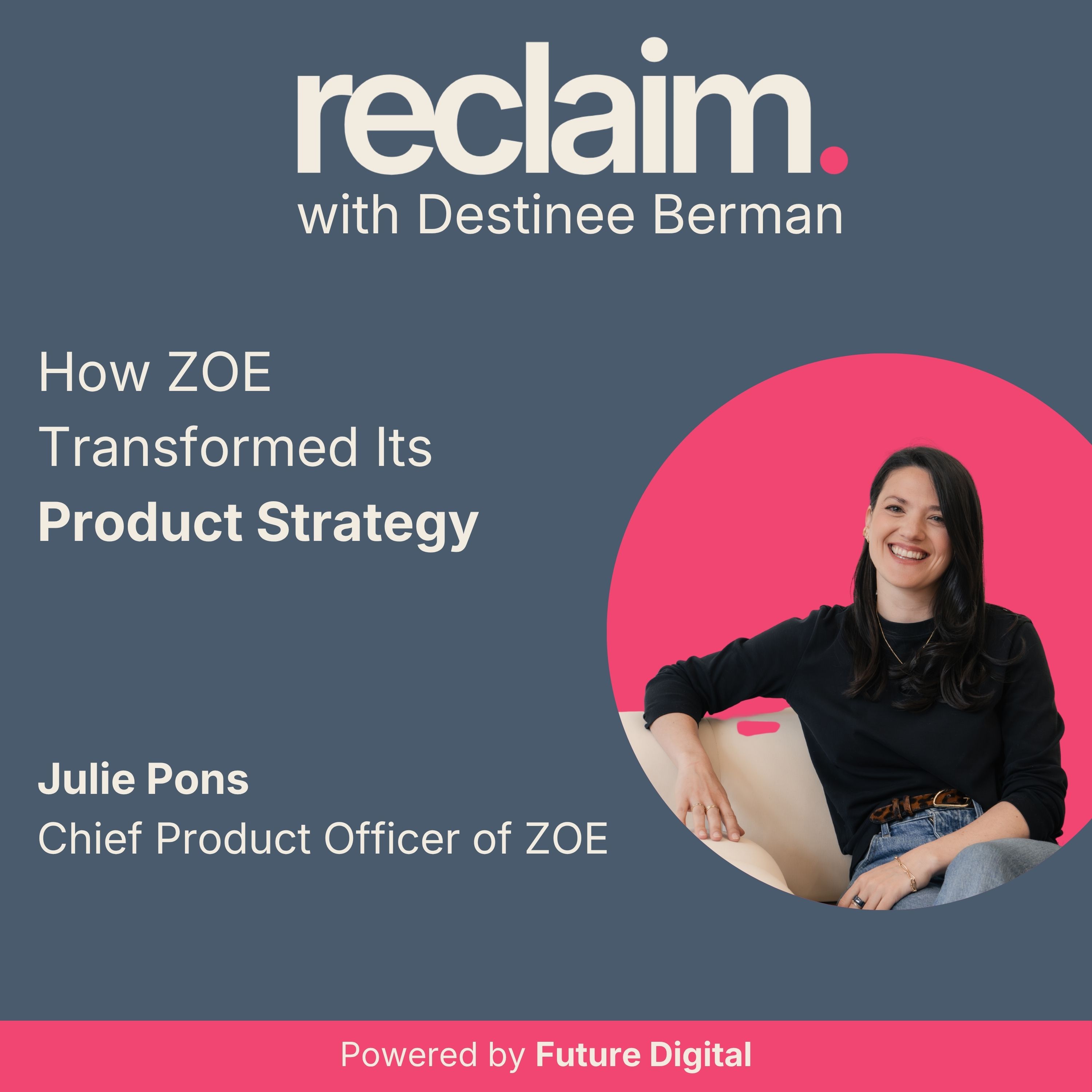 How ZOE Transformed Its Product Strategy with Julie Pons, Chief Product Officer