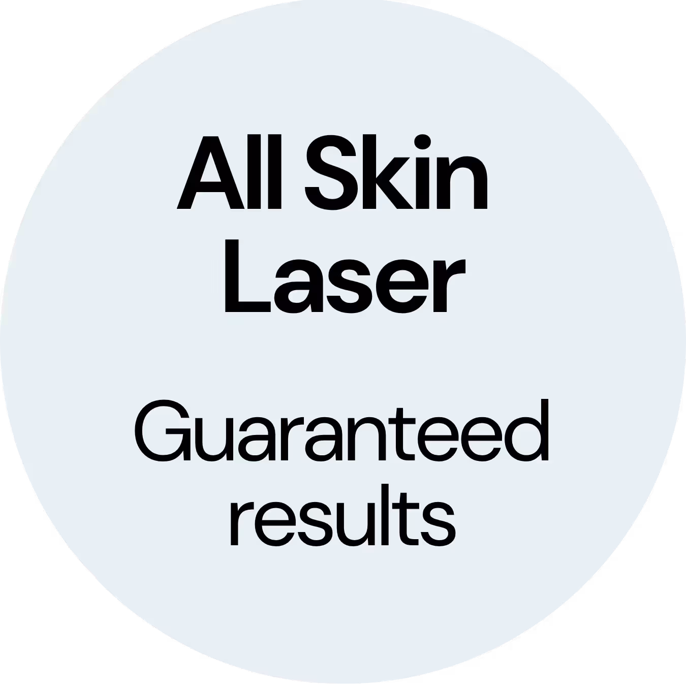 All skin laser - Guaranteed results