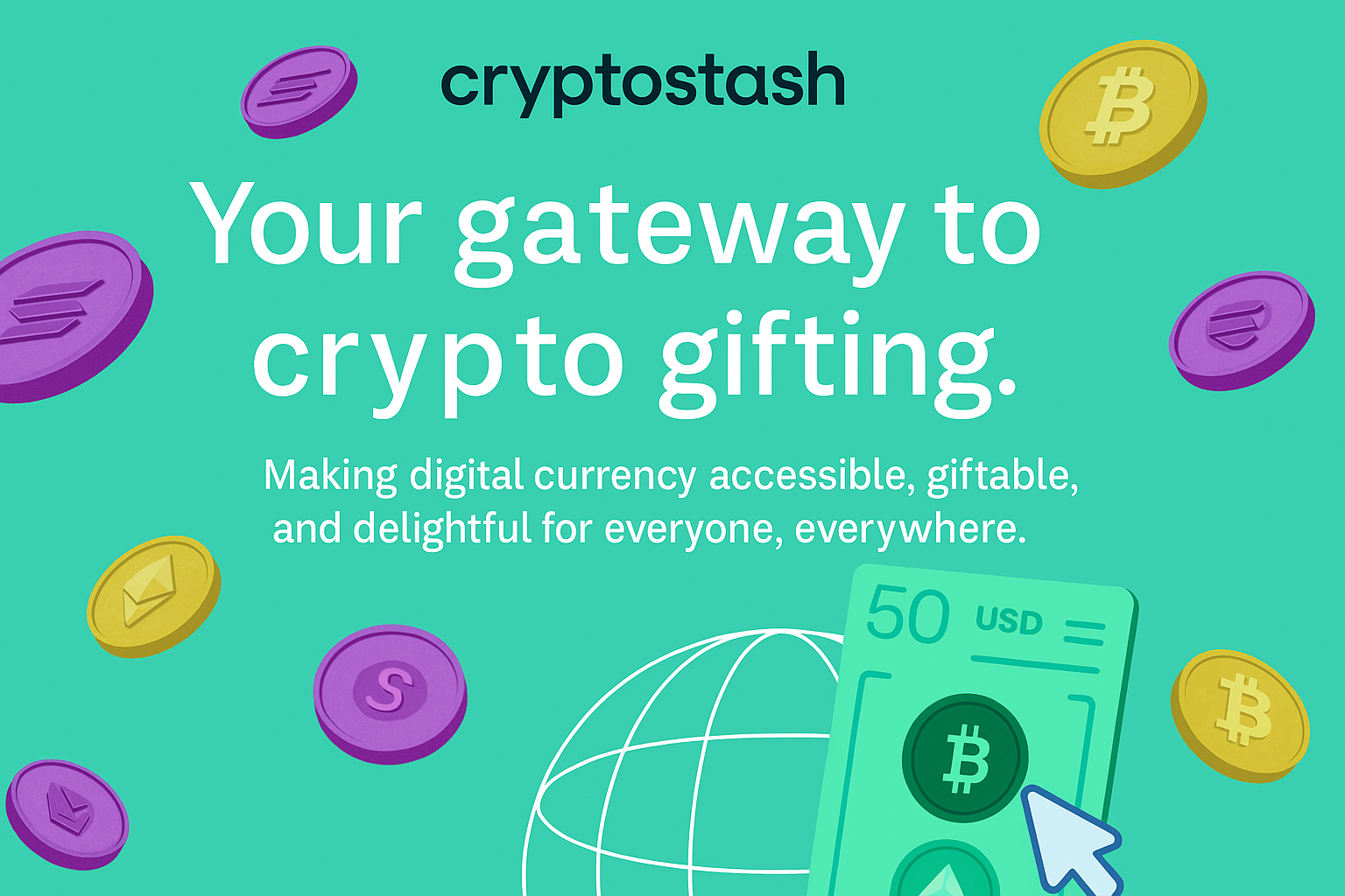 Cryptostash™ | Your Global Gateway to Effortless Crypto Gifting