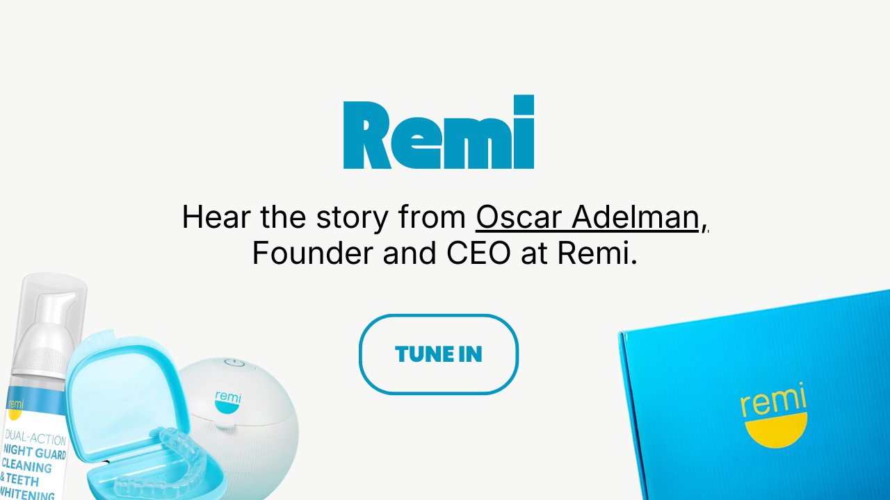Remi: How this Founder Cut Out Dentists and Built a DTC Subscription Business