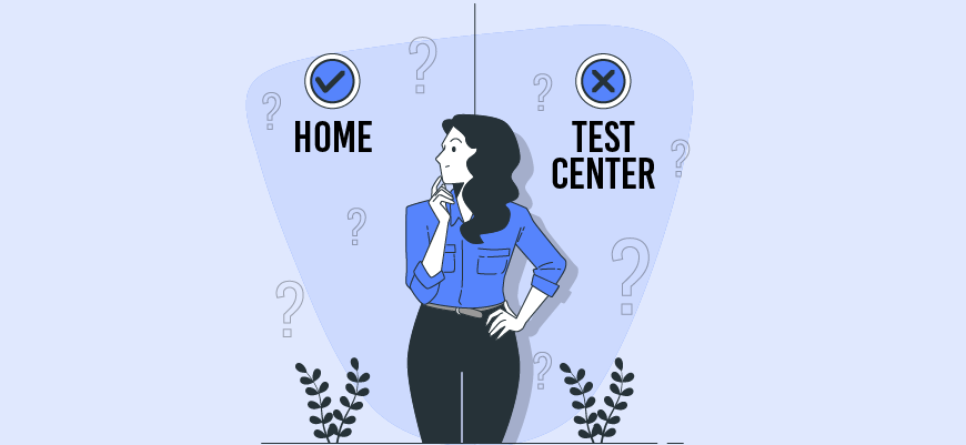 Student deciding between taking GRE at home or at a test center.