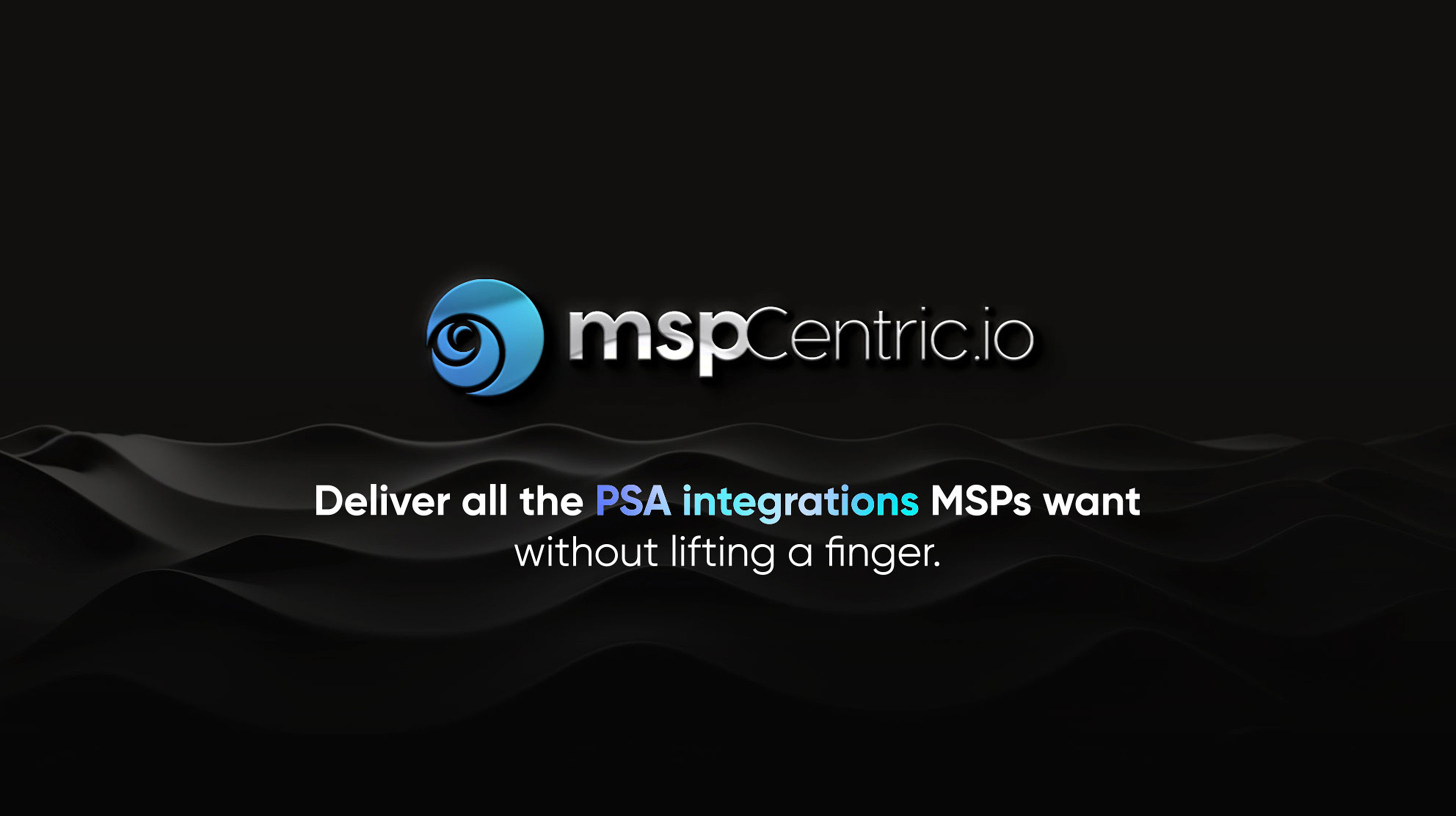 MSPCentric Emerges from Stealth to Transform PSA Integrations and Ecosystem Access for Channel Vendors