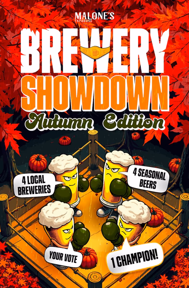 Brewery Showdown Autumn Edition at Malone's Taphouse | 4 local breweries, 4 seasonal beers, your vote, 1 champion!