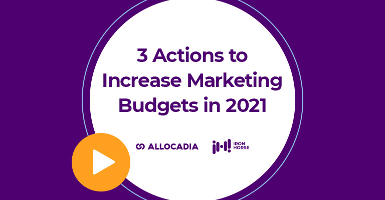 3 Actions to Increase Marketing Budgets in 2021