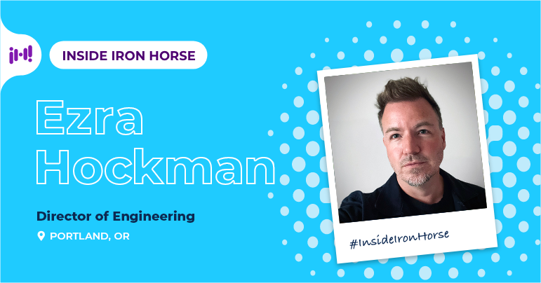 Inside Iron Horse: Meet Ezra Hockman.