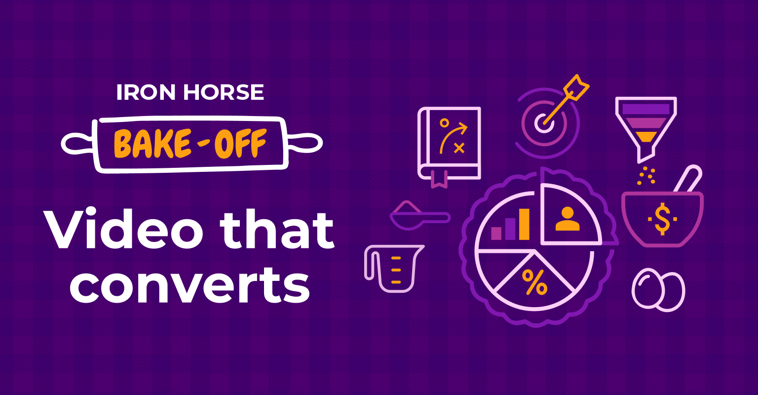 Iron Horse Bake-Off:  Whipping up a video strategy from scratch