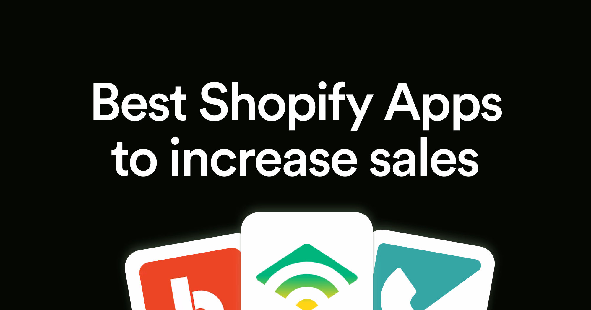 Best Shopify Apps to Increase Sales: 2025 Guide  featured image