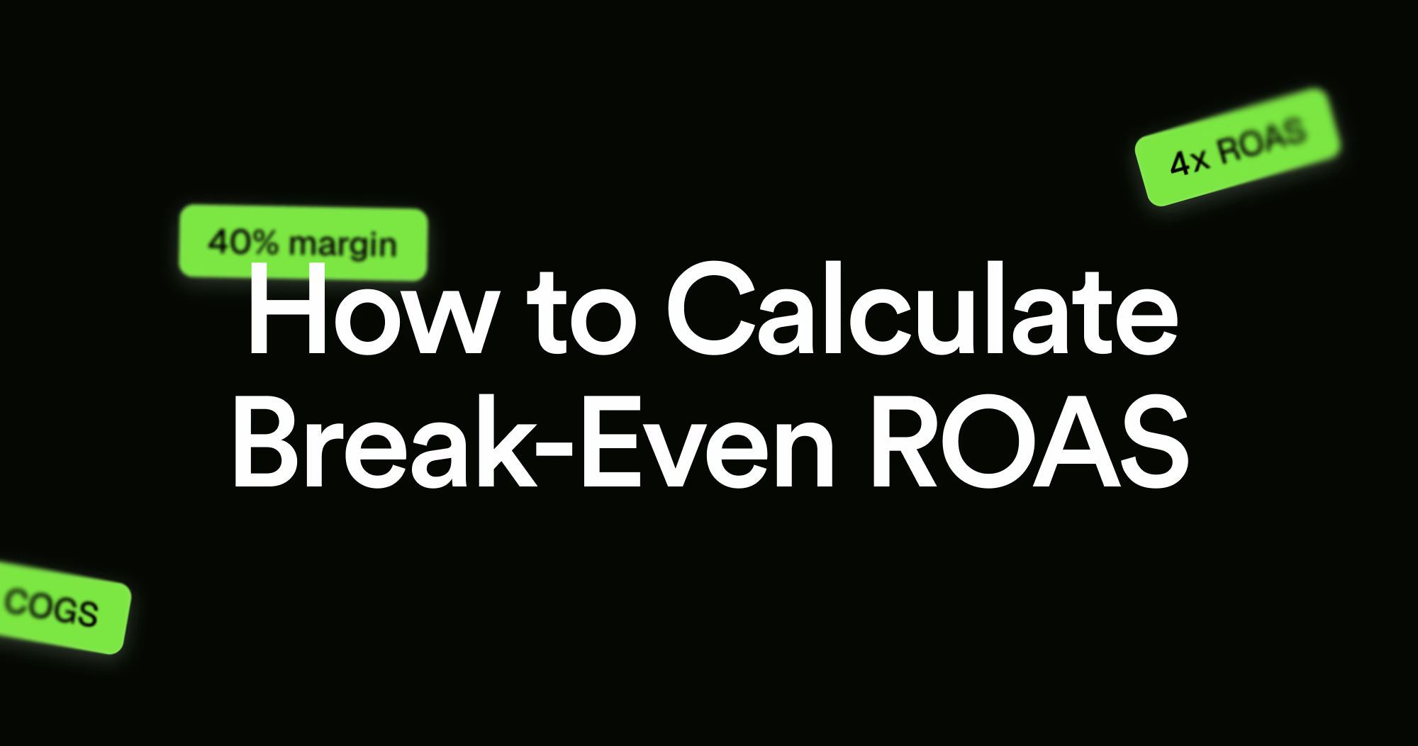 Calculate your break-even ROAS: a step-by-step guide featured image