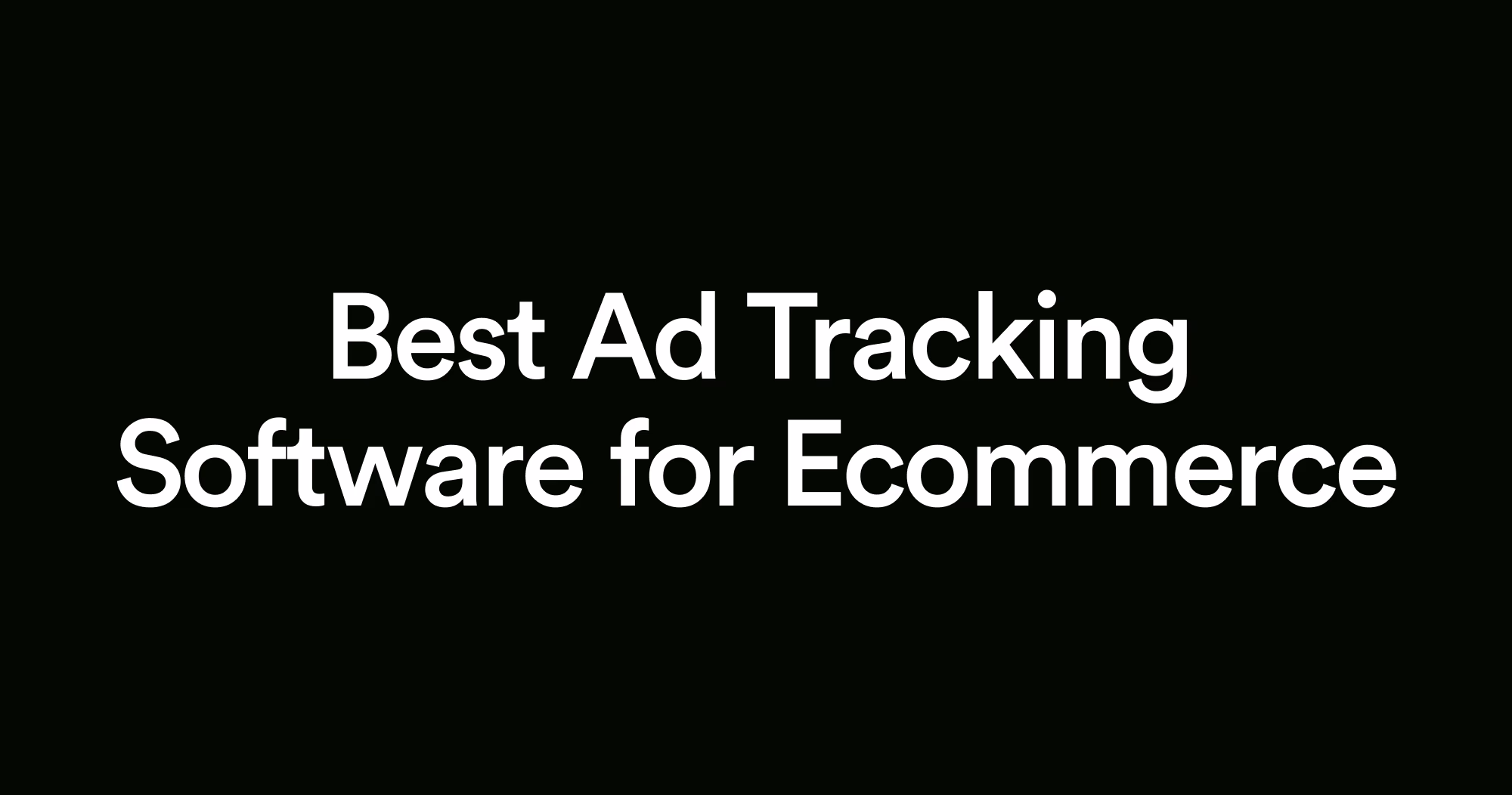 Top 7 Best Ad Tracking Software for Ecommerce Reviewed featured image