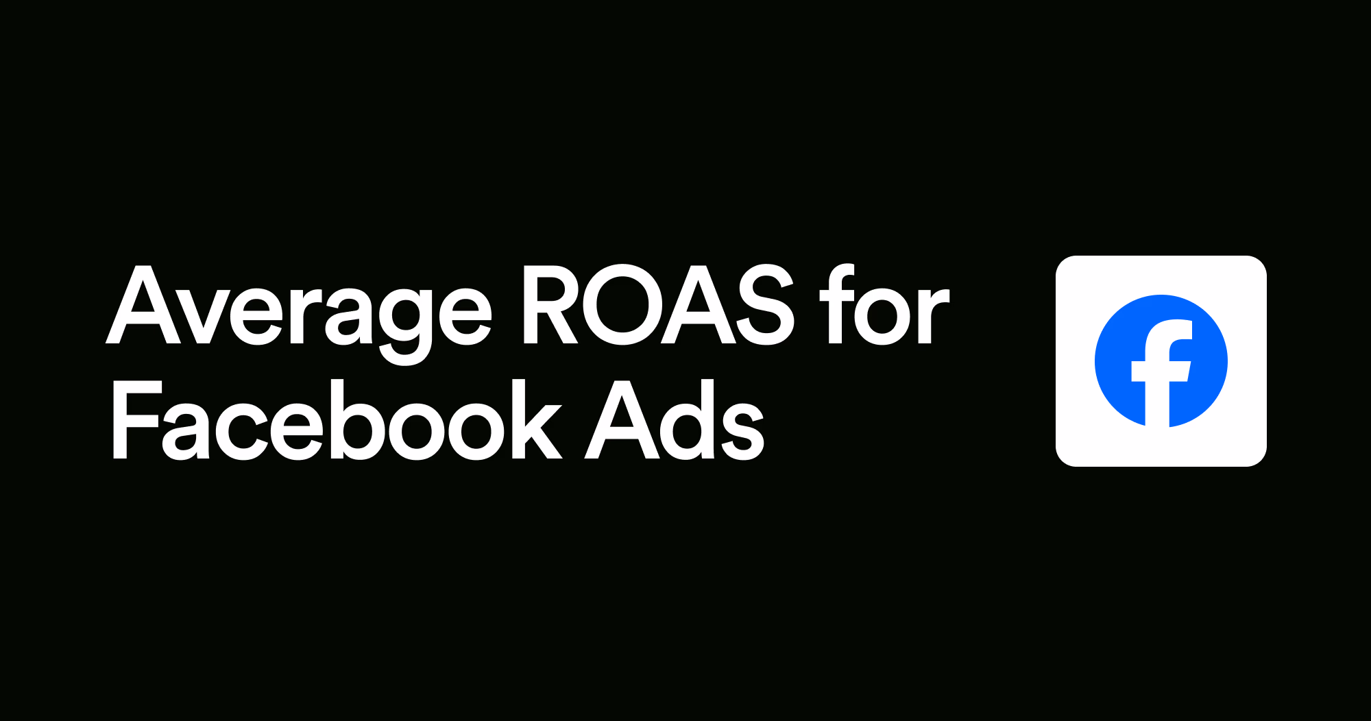 What is the Average ROAS for Facebook Ads in 2025? featured image