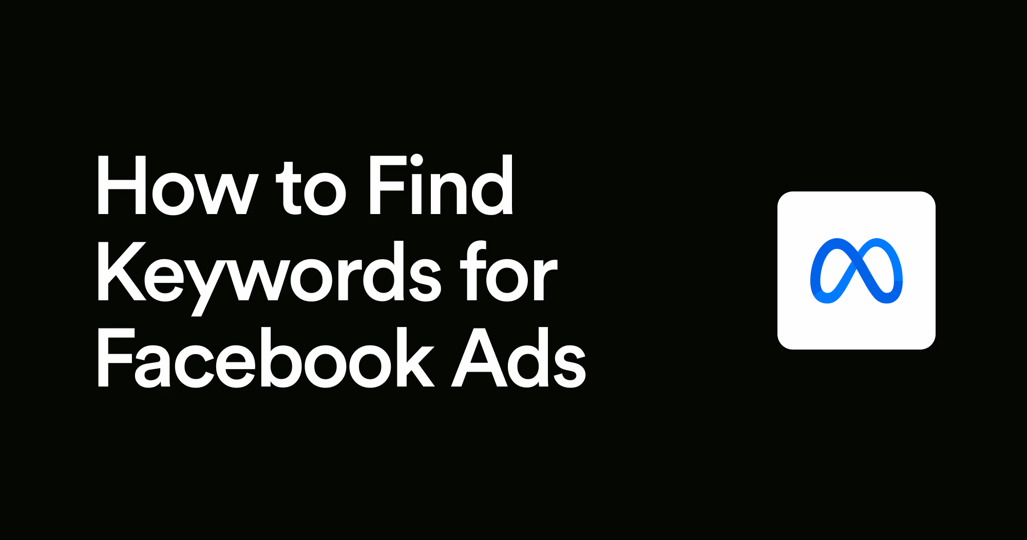 How to Find High-Performing Facebook Ads Keywords featured image