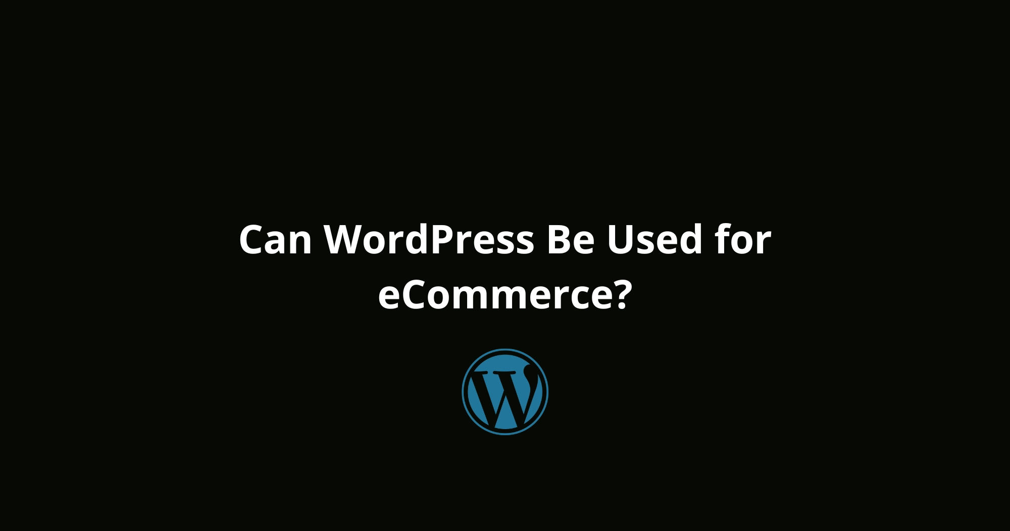 WordPress Be Used for eCommerce