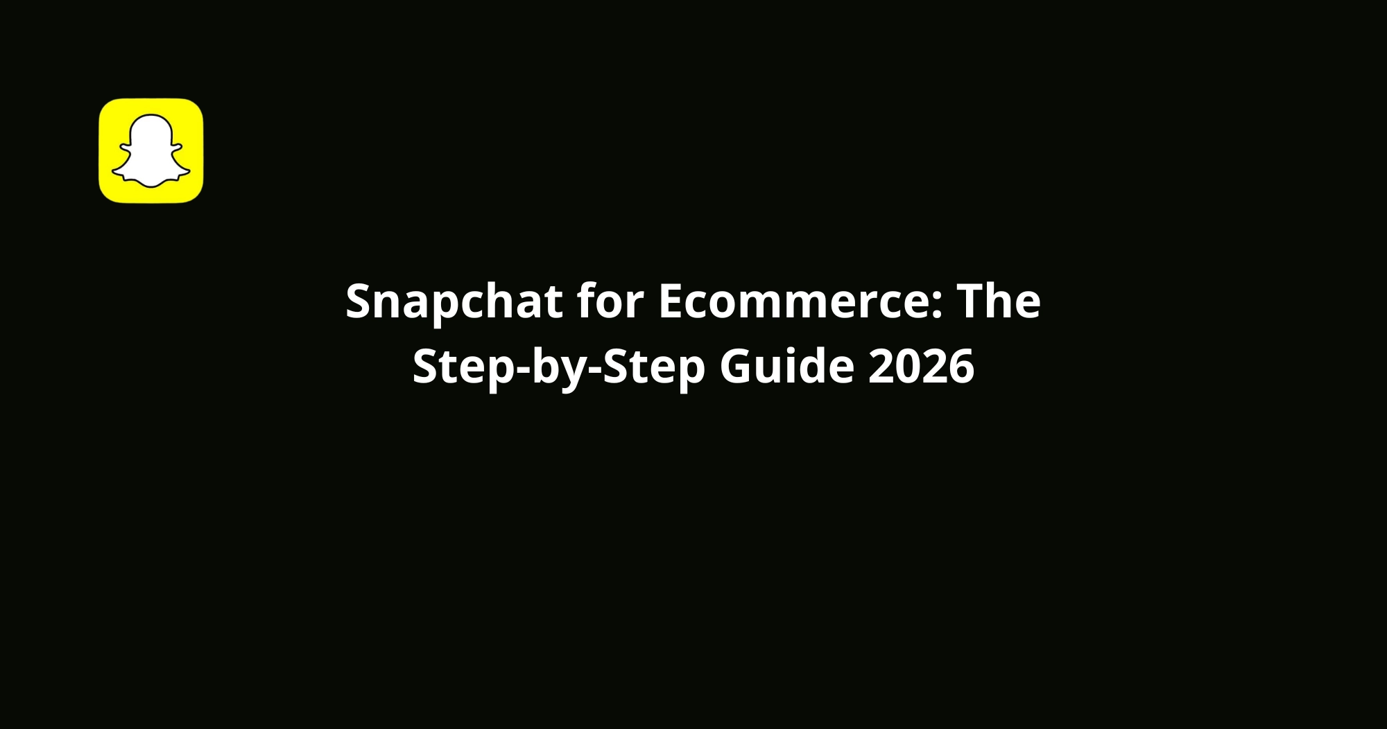 Snapchat for Ecommerce