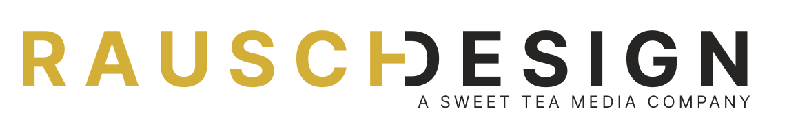 Banner image in gold and black lettering that reads "Rausch Design: A Sweet Tea Media Company"
