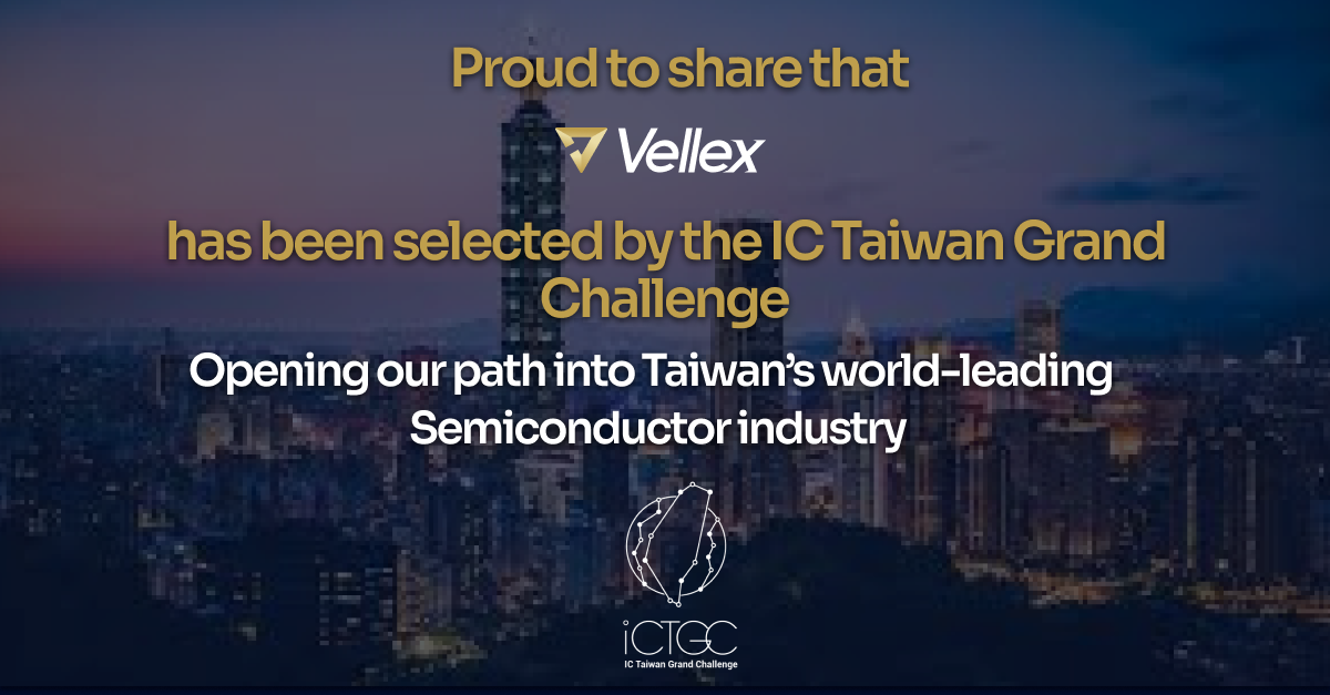 Vellex Selected as IC Taiwan Grand Challenge Winner & InnoVEX Exhibitor