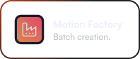 Motion Factory - Batch Creation