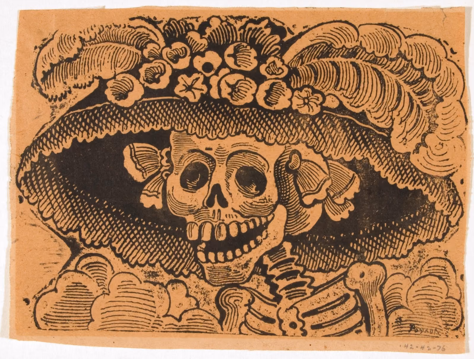 Posada's complete print of La Catrina on a sheet of orange paper: a grinning skull beneath an enormous wide-brimmed hat heaped with flowers and two large feathers, with a bow at each side of her face. Below her chin, her collarbones and bony shoulders rise from cloud-like ruffles, and Posada's signature sits in the lower right corner. A museum number is penciled beneath the print.