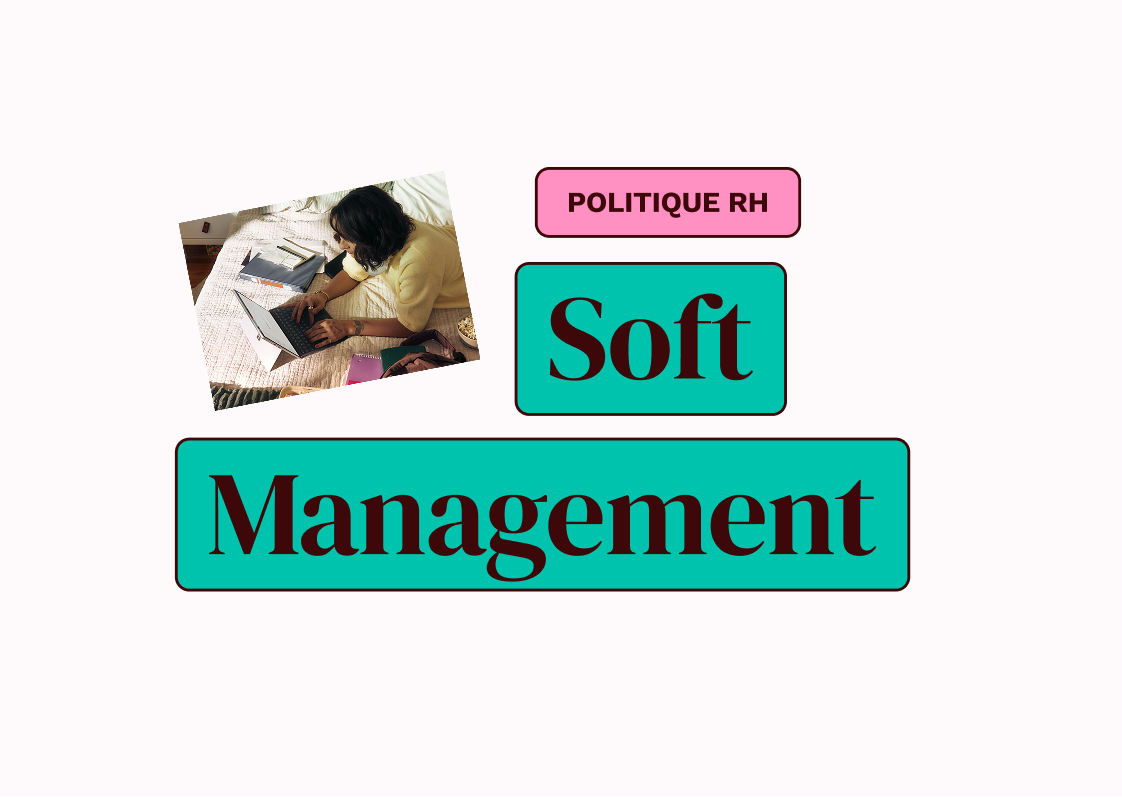 Qu'est-ce que le soft management, ce levier de performance organisationnelle ?