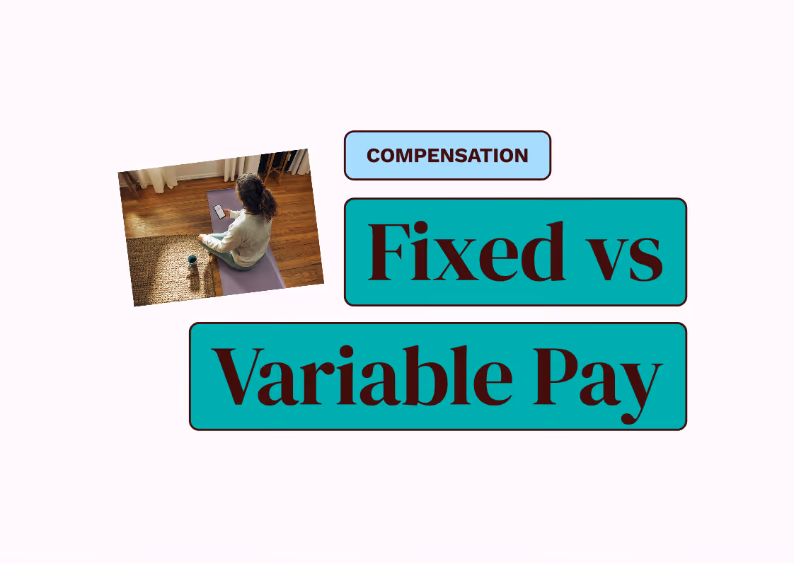 Fixed vs. Variable Pay: Finding the Right Balance for Your Team