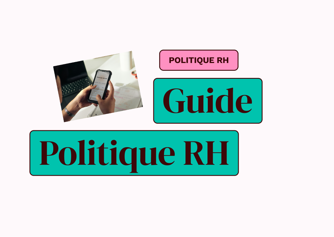 Créer une politique RH efficace : le guide RH complet et pratique