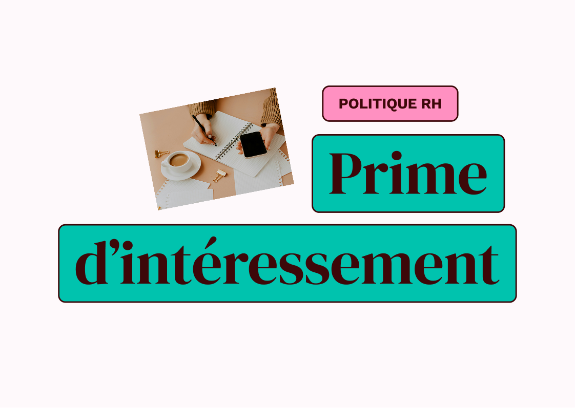 Prime d’intéressement et de participation : pourquoi et comment la mettre en place ?