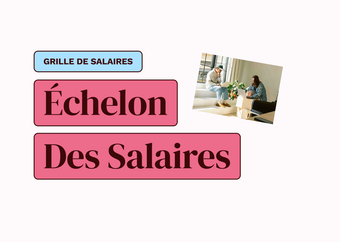 Échelon des salaires : fonctionnement & réglementation