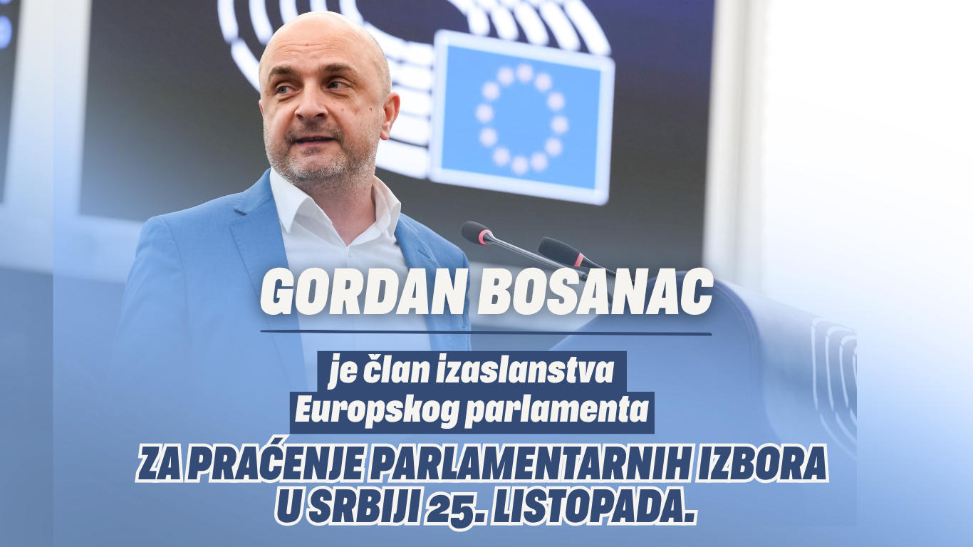 Gordan Bosanac je član izaslanstva Europskog parlamenta za praćenje parlamentarnih izbora u Srbiji 25. listopada