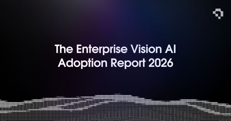 The Enterprise Vision AI Adoption Report 2026 | Datature Blog