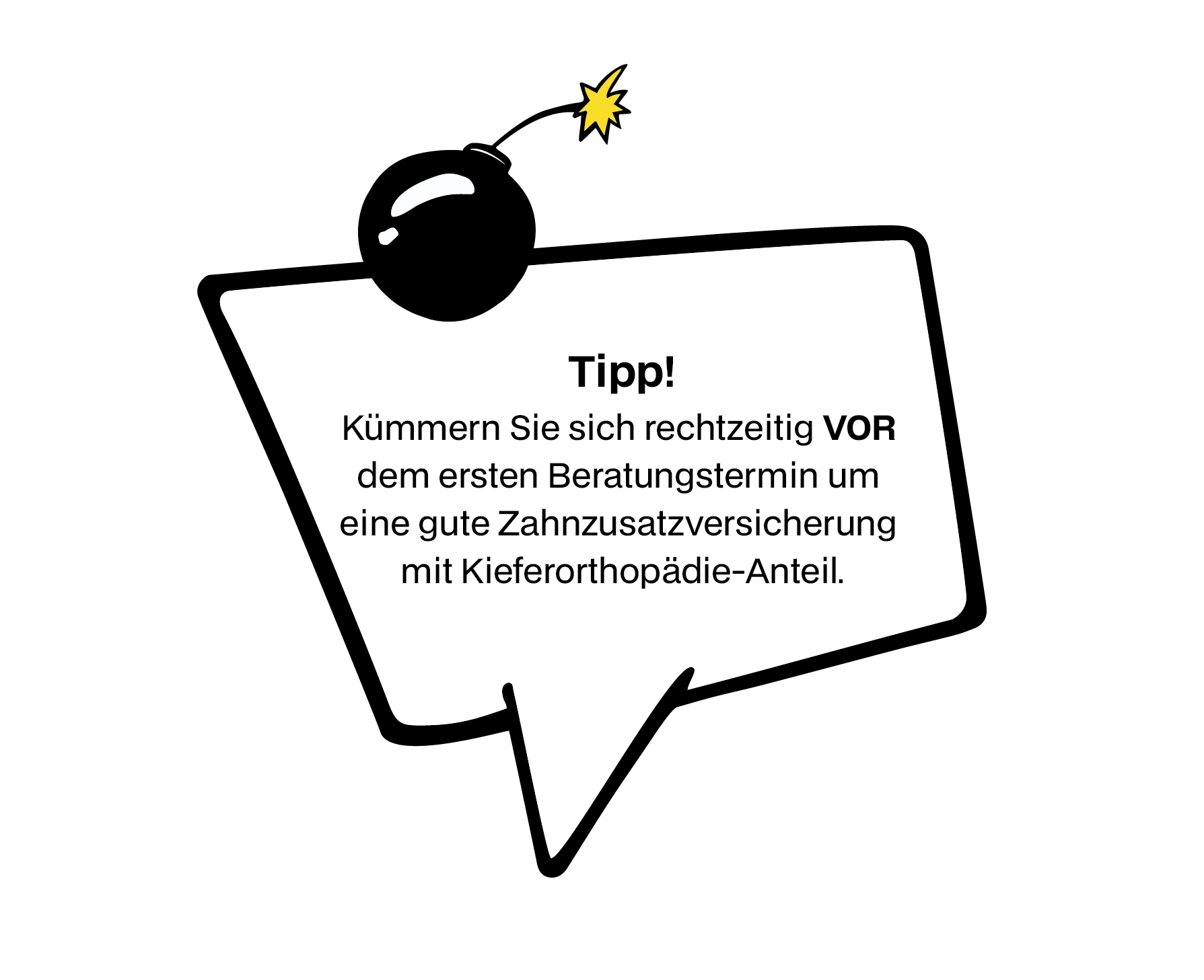 Tipp – Kümmern Sie sich vor dem ersten Behandlungstermin um eine gute Zahnzusatzversicherung mit Kieferorthopdädie-Anteil.
