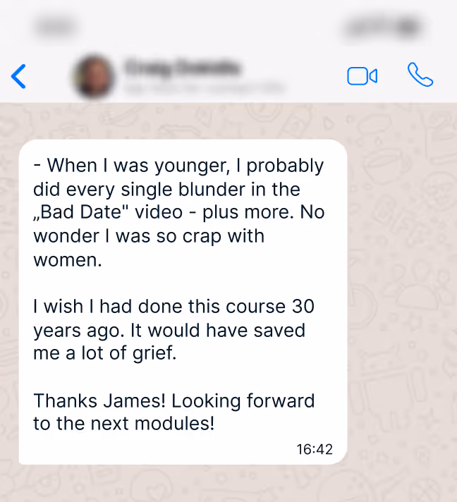 WhatsApp message from a user reflecting on past mistakes with women, wishing he took a course 30 years ago to save grief, and thanking James while looking forward to next modules.