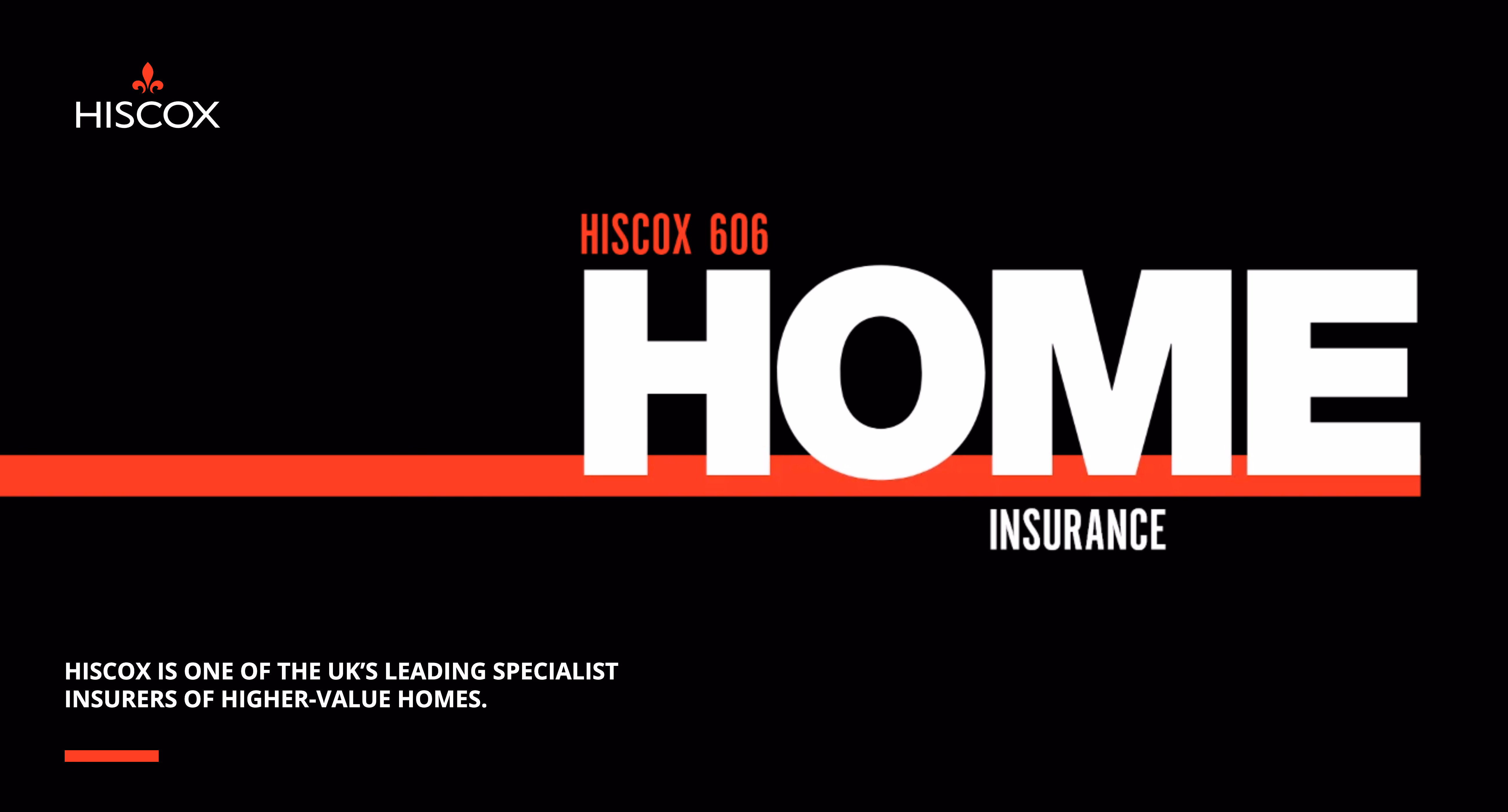 Hiscox 606 Home Insurance banner reading "Hiscox is one of the UK's leading specialist insurers of higher-value homes"