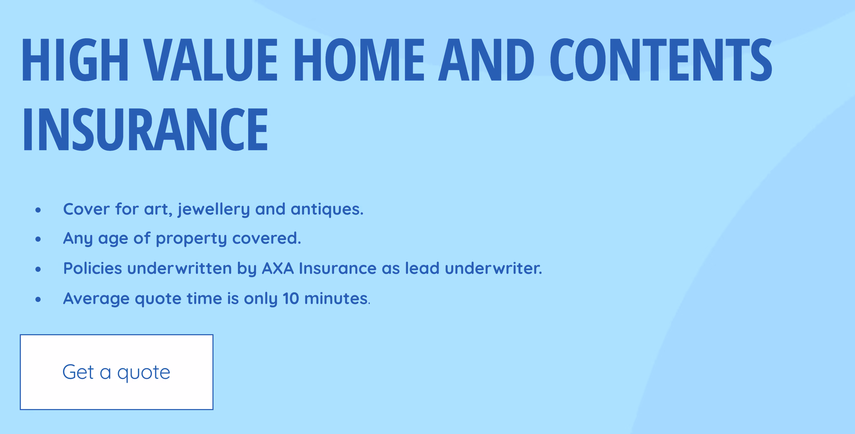 Home Protect's High Value Home and Contents Insurance page, listing cover for art, jewellery and antiques, underwritten by AXA Insurance