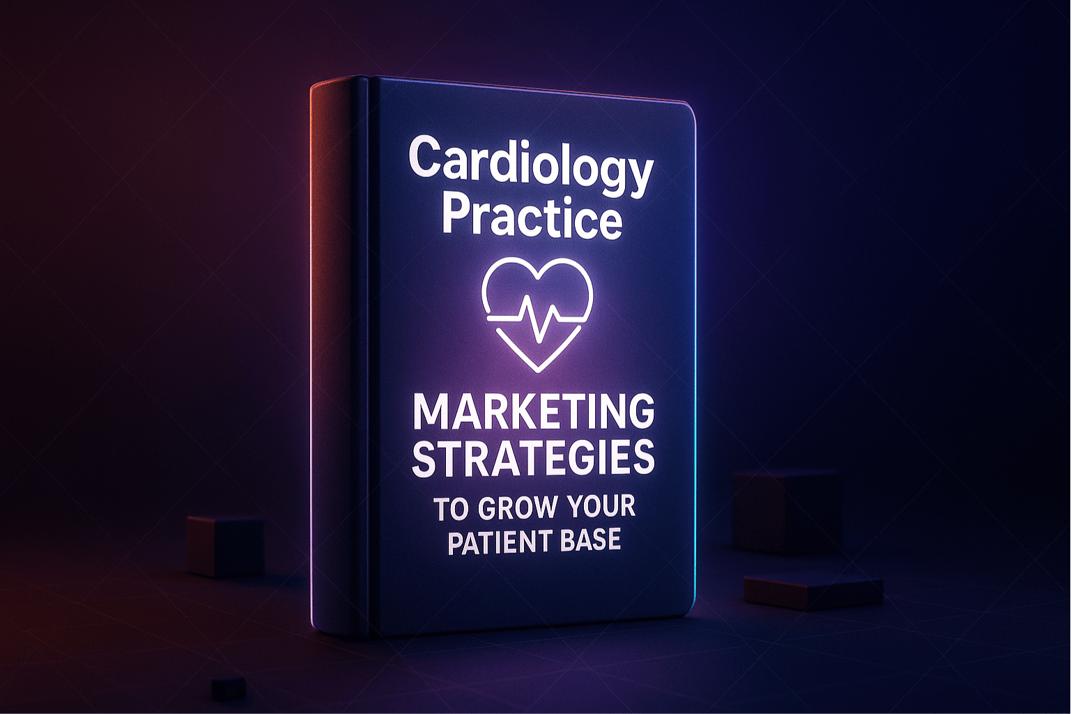 Cardiology Practice Marketing Strategies to Grow Your Patient Base