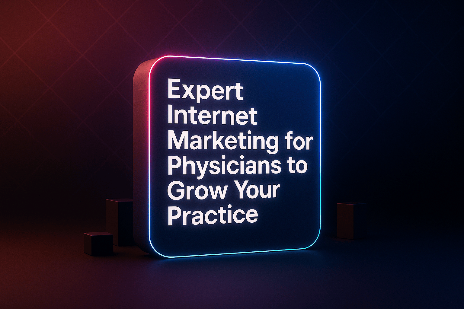 Expert Internet Marketing for Physicians to Grow Your Practice