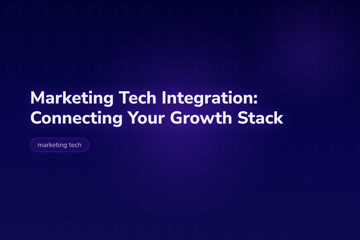 Marketing Tech Integration: Connecting Your Growth Stack — Velocity Growth
